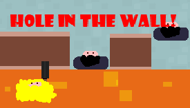 Hole in the wall Remake