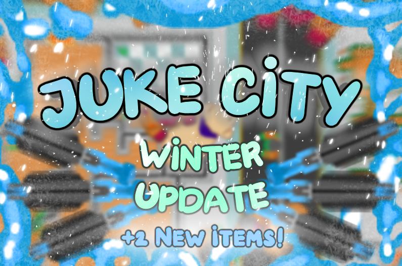Juke City - Winter Update